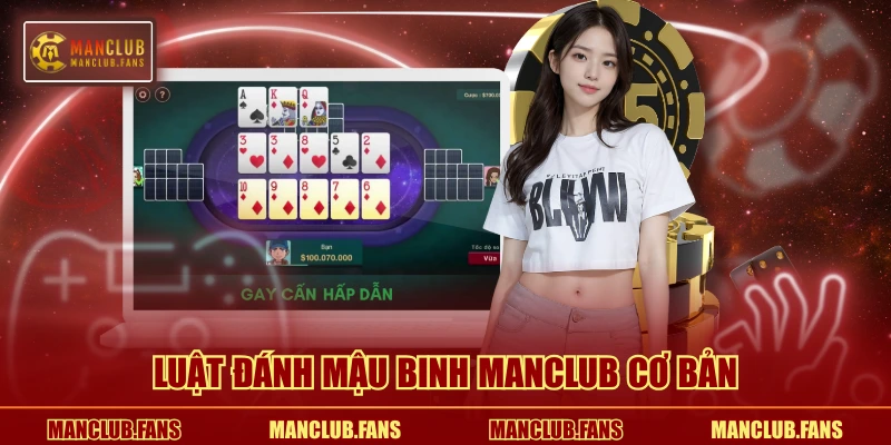 Luật đánh Mậu Binh MANCLUB cơ bản